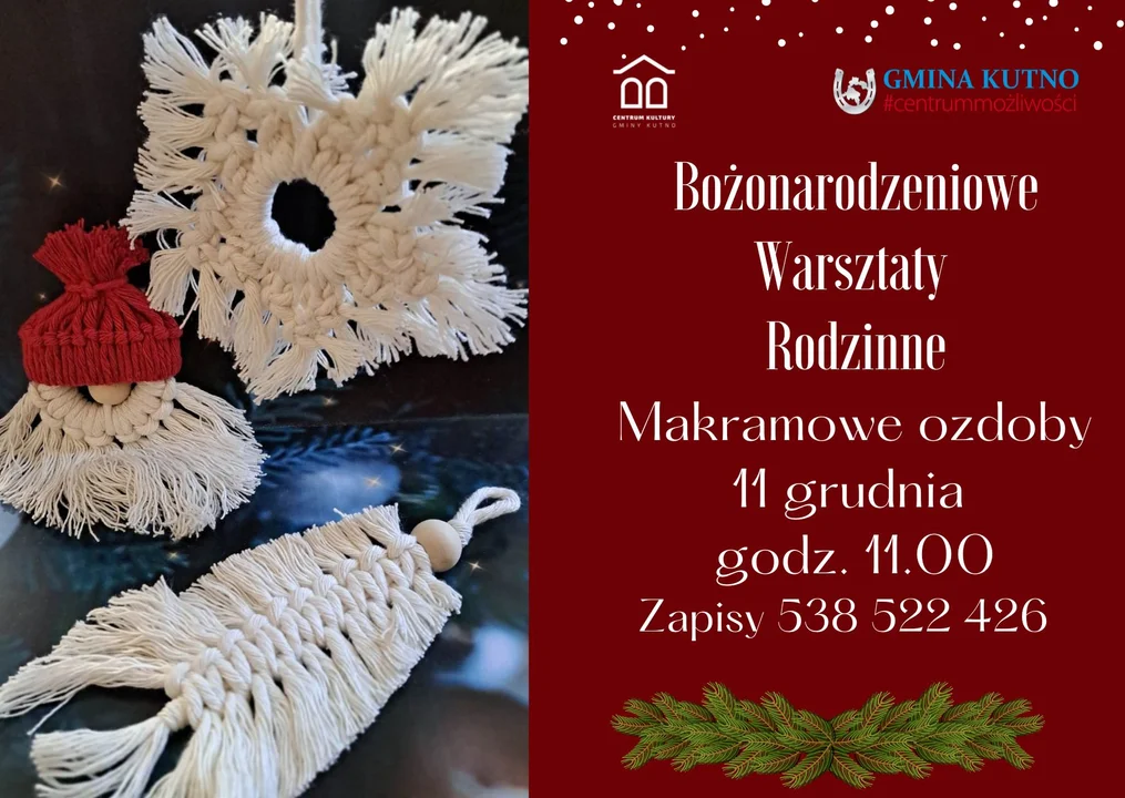 11 grudnia, 11:00 - bożonarodzeniowe warsztaty rodzinne (makramowe ozdoby) w CKGK w Leszczynku