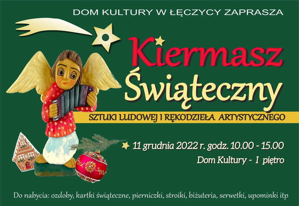 11 grudnia, 10:00 - 15:00 - kiermasz świąteczny sztuki ludowej i rękodzieła artystycznego w Domu Kultury w Łęczycy