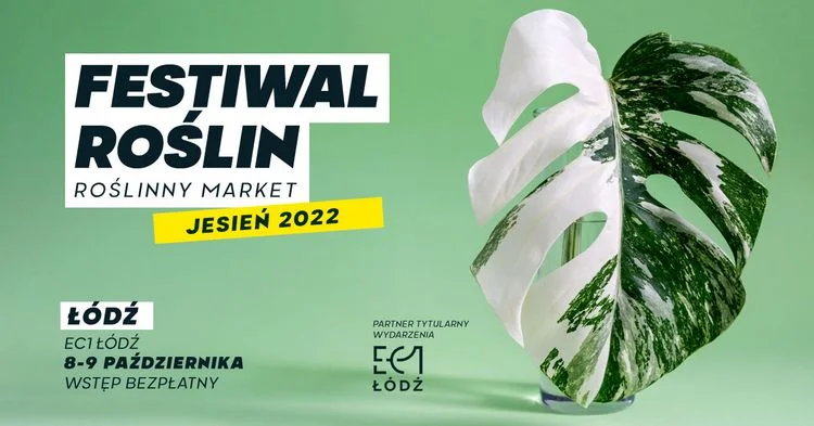 8 - 9 października - Festiwal Roślin w EC1 Łódź.