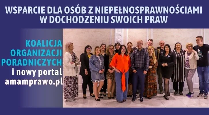 Wsparcie dla osób z niepełnosprawnościami w dochodzeniu swoich praw - Koalicja Organizacji Poradniczych i portal amamprawo.pl - Zdjęcie główne