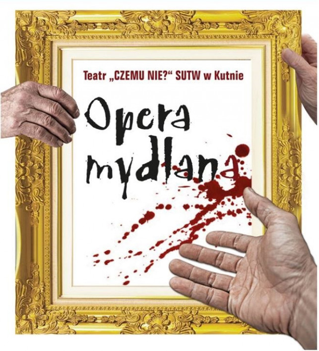 Opera mydlana Teatru "Czemu nie?" SUTW w Kutnie - CTMiT - Zdjęcie główne