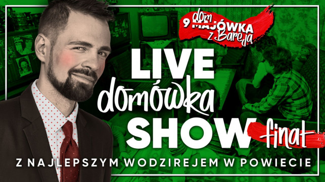 [WIDEO NA ŻYWO] Finał "Domówki z Bareją"! Znany aktor gościem specjalnym! - Zdjęcie główne