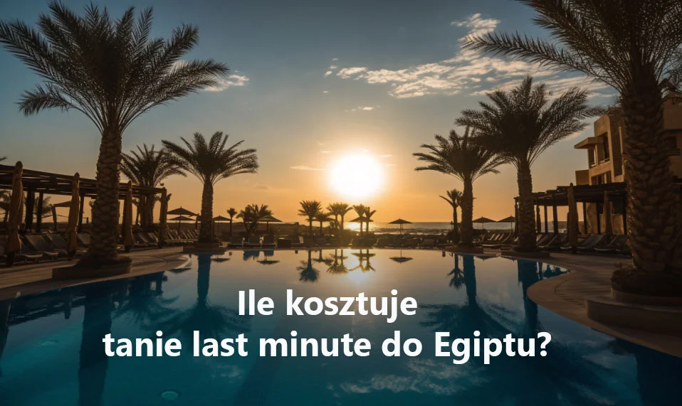 Ile kosztuje tanie last minute do Egiptu?  - Zdjęcie główne