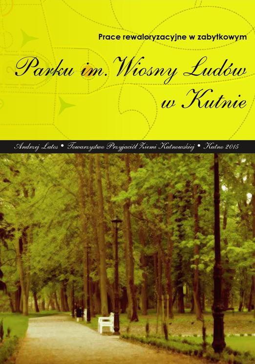 Gawęda Andrzeja Latosa o zabytkowym Parku im. Wiosny Ludów w Kutnie  - Zdjęcie główne