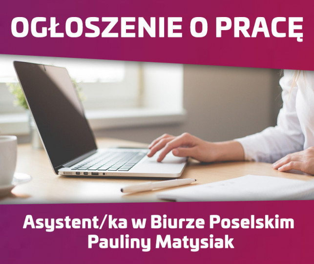 Ogłoszenie o pracę: Zostań asystentem posłanki Pauliny Matysiak - Zdjęcie główne