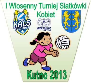 I Wiosenny Turniej Siatkówki Kobiet – Kutno 2013 - Zdjęcie główne