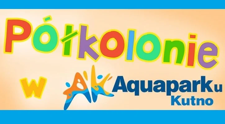 Półkolonie w Aquaparku Kutno - Zdjęcie główne
