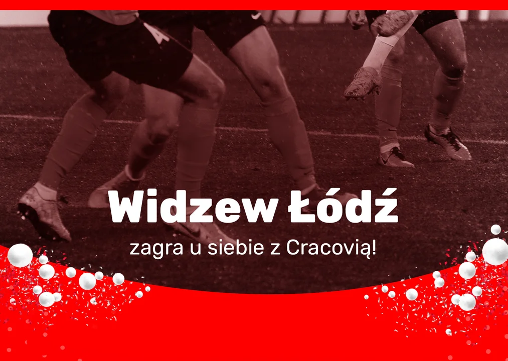 Widzew Łódź zagra u siebie z Cracovią! - Zdjęcie główne