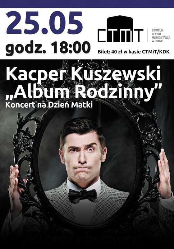 Koncert na Dzień Matki - Kacper Kuszewski "Album rodzinny" w CTMiT - Zdjęcie główne
