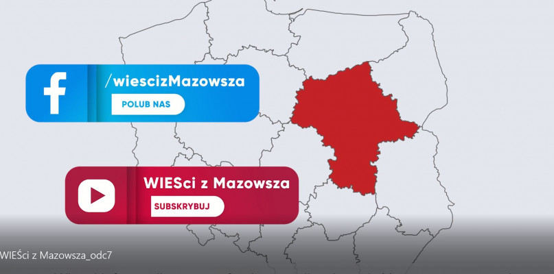 Wieści z Mazowsza cz. 7 [WIDEO] - Zdjęcie główne