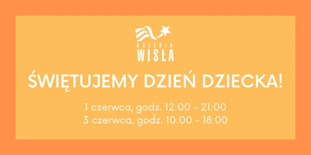 Świętujcie Dzień Dziecka z Galerią Wisła! - Zdjęcie główne