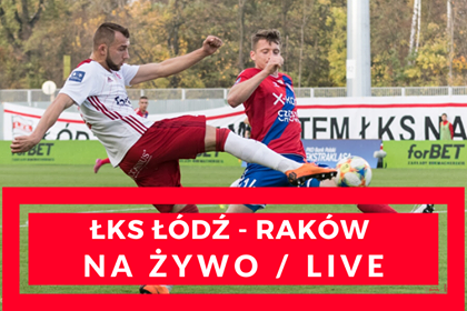 ŁKS Łódź - Raków Częstochowa (NA ŻYWO/LIVE 14.07.2020) - Zdjęcie główne