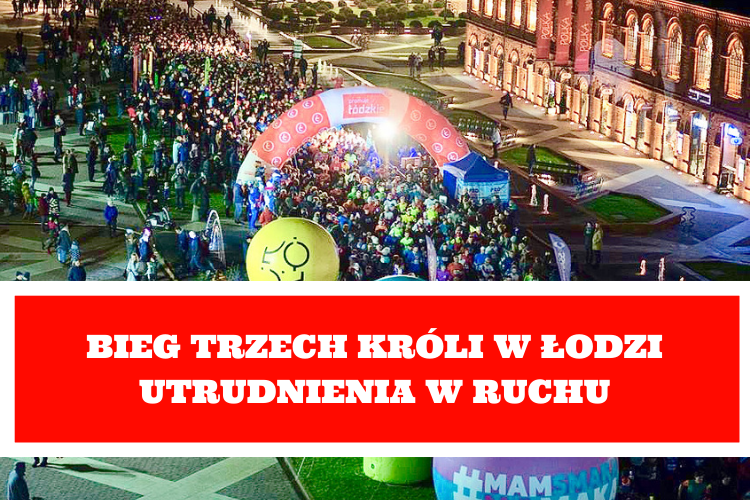 Dziś Bieg Trzech Króli w Łodzi. Sprawdź UTRUDNIENIA w ruchu! - Zdjęcie główne