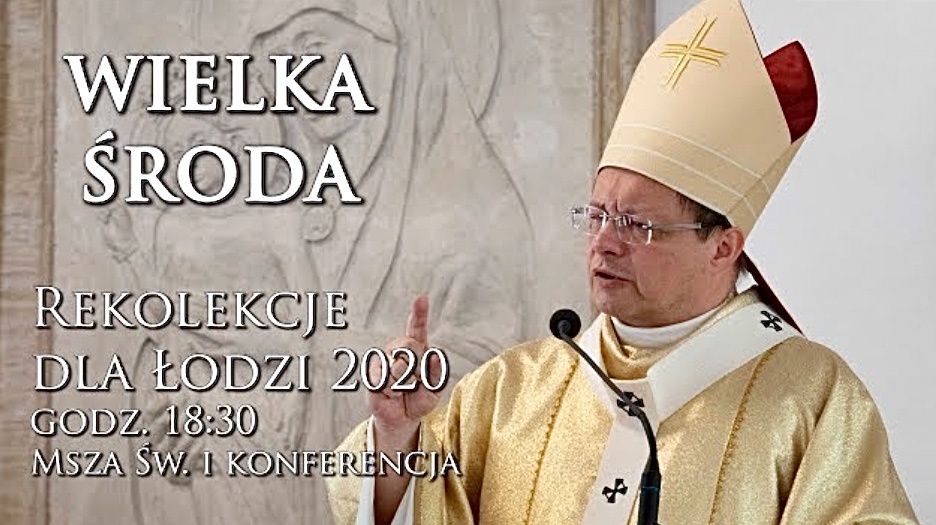 Rekolekcje dla Łodzi 2020: głosi abp Grzegorz Ryś [TRANSMISJA] - Zdjęcie główne